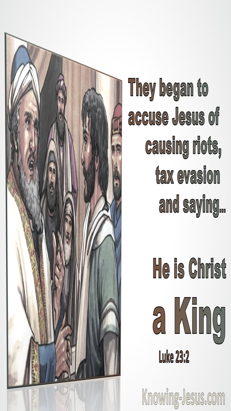 Luke 23:2 They Began To Accuse Jesus of Causing Riots (gray)